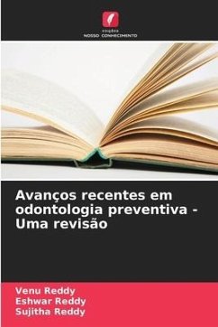 Avanços recentes em odontologia preventiva - Uma revisão - Reddy, Venu;Reddy, Eshwar;Reddy, Sujitha