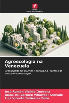 Agroecologia na Venezuela - Vielma Guevara, José Ramón;Villarreal Andrade, Juana del Carmen;Gutierrez Peña, Luis Vicente