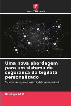 Uma nova abordagem para um sistema de segurança de bigdata personalizado - M K, Bindiya