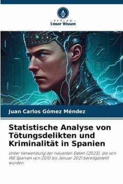 Statistische Analyse von Tötungsdelikten und Kriminalität in Spanien - Gómez Méndez, Juan Carlos