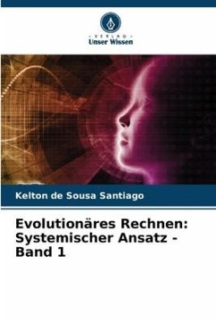 Evolutionäres Rechnen: Systemischer Ansatz - Band 1 - de Sousa Santiago, Kelton