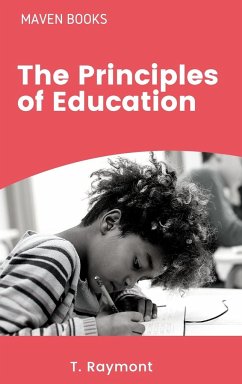 THE PRINCIPLES OF EDUCATION - Raymont M. A, T.