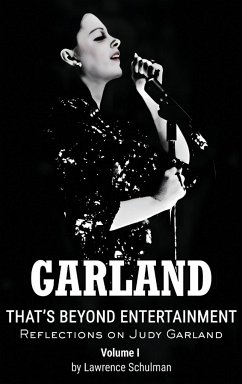 Garland - That's Beyond Entertainment - Reflections on Judy Garland (hardback) - Schulman, Lawrence