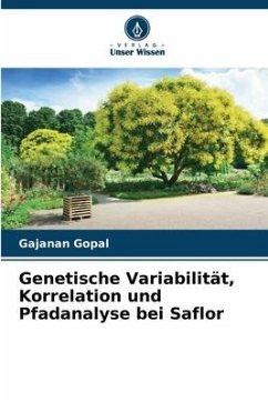 Genetische Variabilität, Korrelation und Pfadanalyse bei Saflor - Gopal, Gajanan