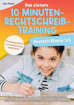 Deutsch Klasse 3/4 - Das clevere 10 Minuten-Rechtschreibtraining - Finkel, Ute