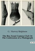 The Boy Scout Camera Club Or The Confession of a Photograph