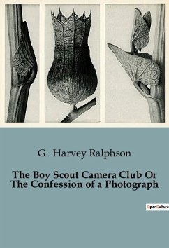 The Boy Scout Camera Club Or The Confession of a Photograph - Harvey Ralphson, G.