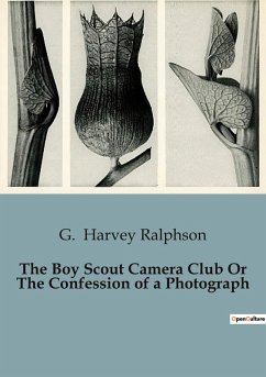 The Boy Scout Camera Club Or The Confession of a Photograph - Harvey Ralphson, G.