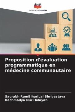 Proposition d'évaluation programmatique en médecine communautaire - Shrivastava, Saurabh RamBihariLal;Hidayah, Rachmadya Nur