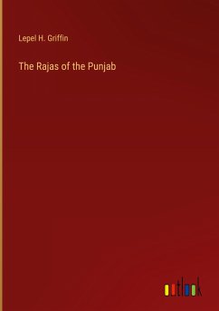 The Rajas of the Punjab - Griffin, Lepel H.