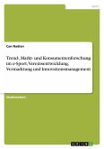 Trend-, Markt- und Konsumentenforschung im e-Sport, Vereinsentwicklung, Vermarktung und Innovationsmanagement Trend-, Markt- und Konsumentenforschung im e-Sport, Vereinsentwicklung, Vermarktung und Innovationsmanagement