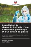 Assimilation du cholestérol à l'aide d'une formulation probiotique et d'un extrait de plante