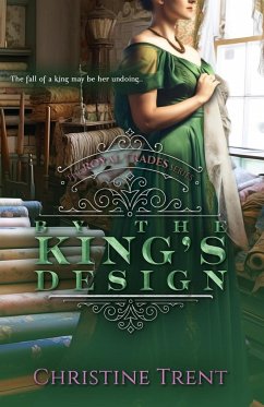 By the King's Design - Trent, Christine