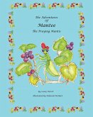 The Adventures of Mantee the Praying Mantis (eBook, ePUB) The Adventures of Mantee the Praying Mantis (eBook, ePUB)