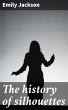 The history of silhouettes (eBook, ePUB) - Bild 1