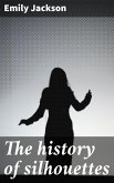 The history of silhouettes (eBook, ePUB)