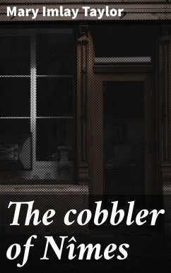 The cobbler of Nîmes (eBook, ePUB) - Taylor, Mary Imlay