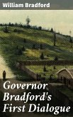 Governor Bradford's First Dialogue (eBook, ePUB)