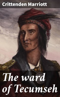 The ward of Tecumseh (eBook, ePUB) - Marriott, Crittenden