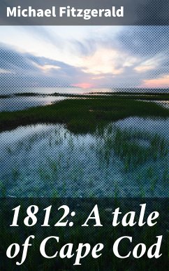 1812: A tale of Cape Cod (eBook, ePUB) - Fitzgerald, Michael