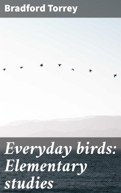 Everyday birds: Elementary studies (eBook, ePUB) - Torrey, Bradford