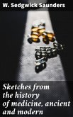 Sketches from the history of medicine, ancient and modern (eBook, ePUB)