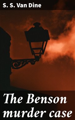 The Benson murder case (eBook, ePUB) - Van Dine, S. S.