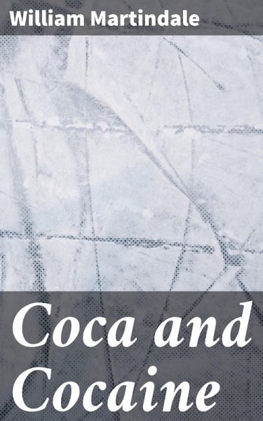 Coca and Cocaine (eBook, ePUB)