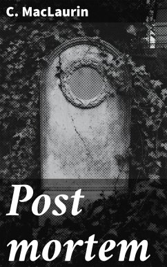 Post mortem (eBook, ePUB) - Maclaurin, C.