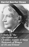 A Reply to &quote;The Affectionate and Christian Address of Many Thousands of Women of UK and Ireland&quote; (eBook, ePUB)