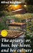 The apiary; or, bees, bee-hives, and... - Bild 1