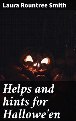 Helps and hints for Hallowe'en (eBook, ePUB) - Smith, Laura Rountree