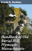 Handbook of Old Burial Hill, Plymouth, Massachusetts (eBook, ePUB)