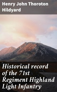 Historical record of the 71st Regiment Highland Light Infantry (eBook, ePUB) - Hildyard, Henry John Thoroton