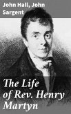 The Life of Rev. Henry Martyn (eBook, ePUB)