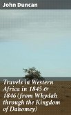 Travels in Western Africa in 1845 & 1846 (from Whydah through the Kingdom of Dahomey) (eBook, ePUB)