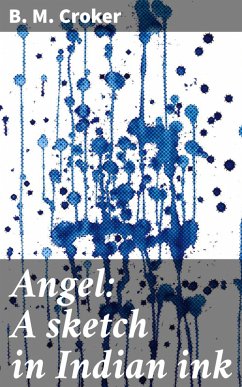Angel: A sketch in Indian ink (eBook, ePUB) - Croker, B. M.