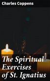 The Spiritual Exercises of St. Ignatius (eBook, ePUB)