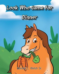 Look Who Came for Dinner (eBook, ePUB) - Welsh Sr., Randall L.