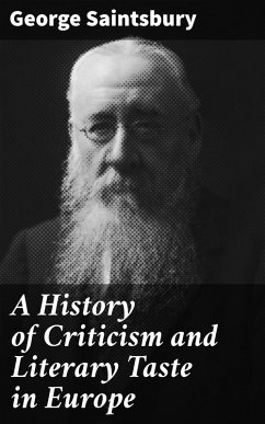 A History of Criticism and Literary Taste in Europe (eBook, ePUB) - Saintsbury, George