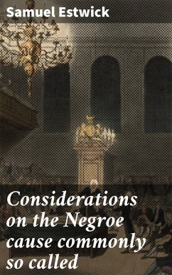 Considerations on the Negroe cause commonly so called (eBook, ePUB) Cover Considerations on the Negroe cause commonly so called (eBook, ePUB)