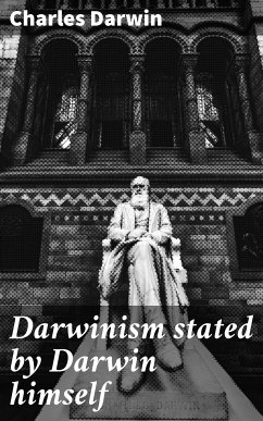 Darwinism stated by Darwin himself (eBook, ePUB) - Darwin, Charles