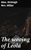 The wooing of Leola (eBook, ePUB)