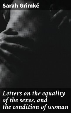 Cover Letters on the equality of the sexes, and the condition of woman (eBook, ePUB)
