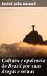 Cultura e opulencia do Brasil por suas... - Bild 1