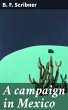 A campaign in Mexico (eBook, ePUB) - Bild 1