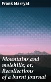 Mountains and molehills; or, Recollections of a burnt journal (eBook, ePUB)