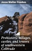 Prehistoric villages, castles, and towers of southwestern Colorado (eBook, ePUB)