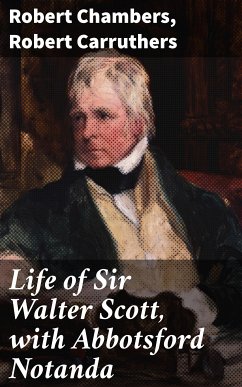 Life of Sir Walter Scott, with Abbotsford Notanda (eBook, ePUB) - Chambers, Robert; Carruthers, Robert