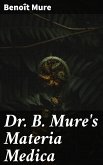 Dr. B. Mure's Materia Medica (eBook, ePUB)